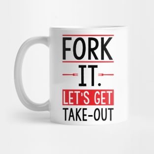 Fork it. Let's get take-out Mug